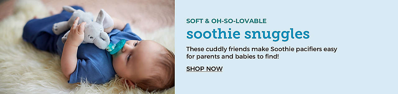 Soothie snuggles. These soft, cuddly and oh-so-lovable friends make Soothie pacifiers easy for parents and babies to find!