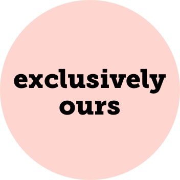 Exclusively ours