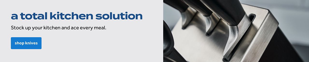 A total kitchen solution. Stock up your kitchen and ace every meal. Shop knives.