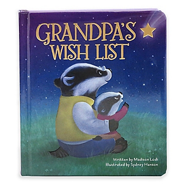 Children&#39;s Board Book: &quot;Love You Always: Grandpa&#39;s Wish List&quot; by Madison Lodi. View a larger version of this product image.