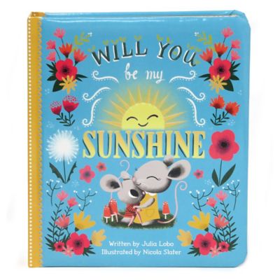 Children&#39;s Board Book: &quot;Love You Always: Will You Be My Sunshine&quot; by Julia Lobo