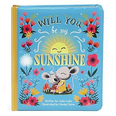 Children&#39;s Board Book: &quot;Love You Always: Will You Be My Sunshine&quot; by Julia Lobo. View a larger version of this product image.