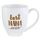 Alternate image 0 for Formations "Best Nana Ever" Mug in White/Gold