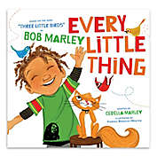 Children&#39;s Board Book: &quot;Every Little Thing&quot; by Cedella Marley