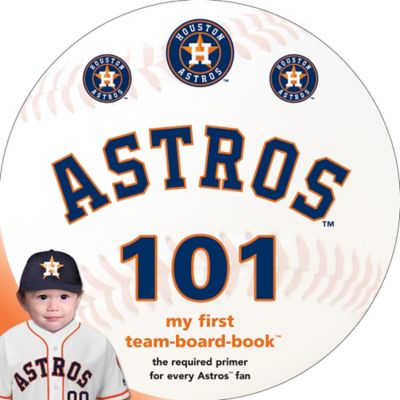 "MLB Houston Astros 101: My First Team-Board-Book" by Brad M. Epstein