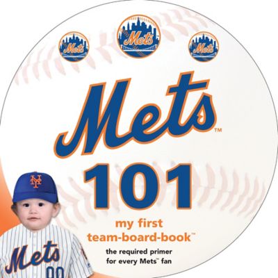 "MLB New York Mets 101: My First Team-Board-Book" by Brad M. Epstein