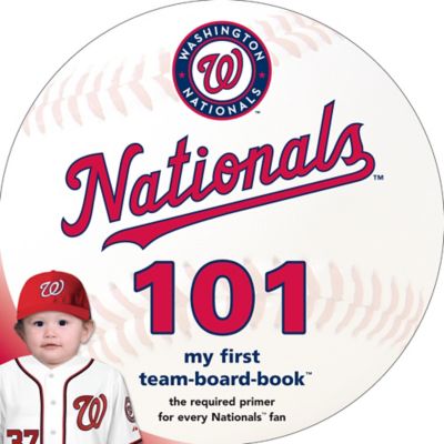 "MLB Washington Nationals 101: My First Team-Board-Book" by Brad M. Epstein