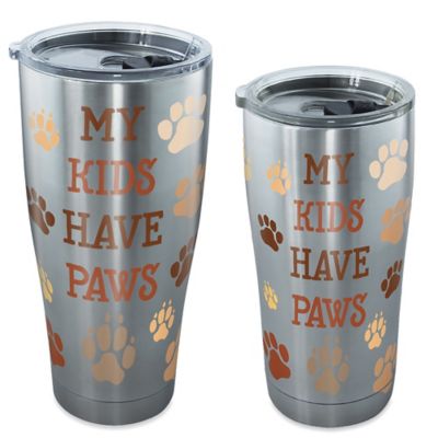 My Kids Have Paw 20 oz 8 Hours Hot 24 Hours Cold Tervis Stainless Steel Tumbler 