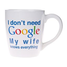 Home Essentials & Beyond "I Don't Need Google My Wife Knows Everything" Mug