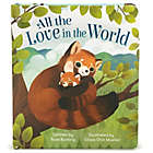 Alternate image 0 for &quot;All the Love in the World&quot; by Rose Bunting