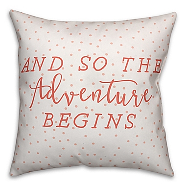 Designs Direct &quot;So the Adventure Begins&quot; Square Throw Pillow in Coral. View a larger version of this product image.