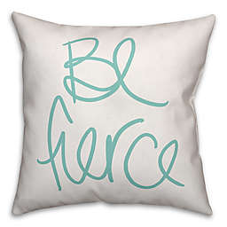 Designs Direct "Be Fierce" Square Throw Pillow in Teal/White