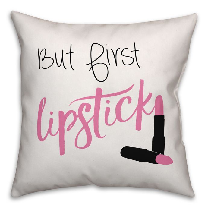 Designs Direct But First Lipstick Square Throw Pillow In Pink