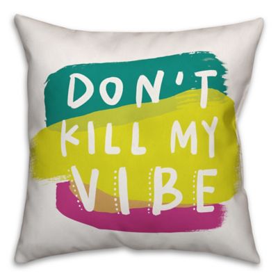 Designs Direct &quot;Don&#39;t Kill My Vibe&quot; Throw Pillow in Pink/Green