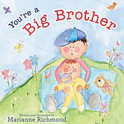 &quot;You&#39;re A Big Brother&quot; by Marianne Richmond