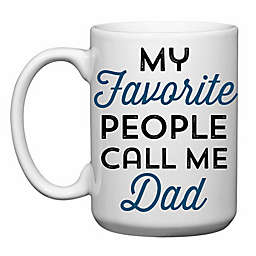 Love You a Latte Shop &quot;My Favorite People Call Me Dad&quot; Mug