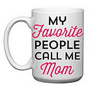 Love You a Latte Shop &quot;My Favorite People Call Me Mom&quot; Mug