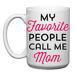 Love You a Latte Shop "My Favorite People Call Me Mom" Mug