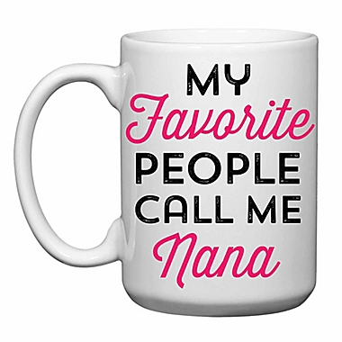 Love You a Latte Shop &quot;My Favorite People Call Me Nana&quot; Mug. View a larger version of this product image.