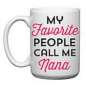 Love You a Latte Shop &quot;My Favorite People Call Me Nana&quot; Mug