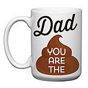 Love You a Latte Shop &quot;Dad You Are the Shit&quot; Mug
