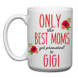 Love You a Latte Shop "Only The Best Moms Get Promoted to Gigi" Mug
