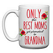 Love You a Latte Shop &quot;Only The Best Moms Get Promoted to Grandma&quot; Mug