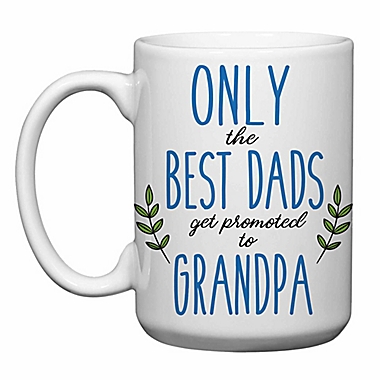 Love You a Latte Shop &quot;Only the Best Dads Get Promoted to Grandpa&quot; Mug. View a larger version of this product image.
