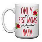 Alternate image 0 for Love You a Latte Shop &quot;Only The Best Moms Get Promoted to Nana&quot; Mug