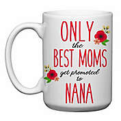 Love You a Latte Shop &quot;Only The Best Moms Get Promoted to Nana&quot; Mug