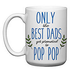 Love You a Latte Shop "Only the Best Dads Get Promoted to Pop Pop" Mug