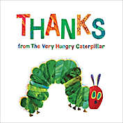 &quot;Thanks from the Very Hungry Caterpillar&quot;  by Eric Carle