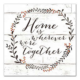 Designs Direct  "Home is Wherever We&#39;re Together" 20-Inch x 20-Inch Canvas Wall Art