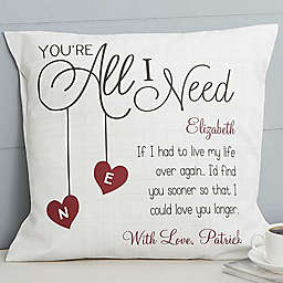 You're All I Need Throw Pillow