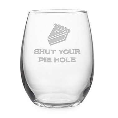 Susquehanna Glass &quot;Shut Your Pie Hole&quot; Stemless Wine Glass. View a larger version of this product image.