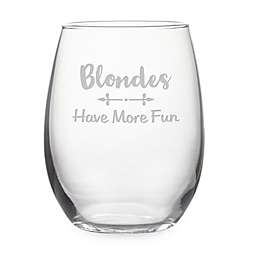 Susquehanna Glass "Blondes Have More Fun" Stemless Wine Glass