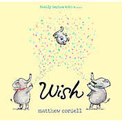 &quot;Wish&quot; by Matthew Cordell