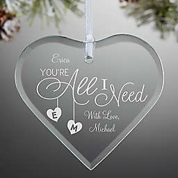You're All I Need Heart Christmas Ornament