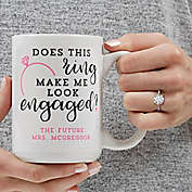 Do I Look Engaged&#63; Personalized 15 oz Coffee Mug