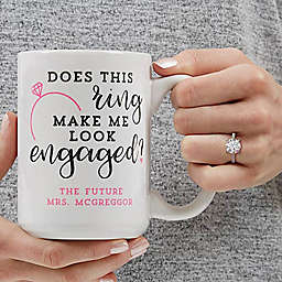 Do I Look Engaged? Personalized 15 oz Coffee Mug