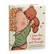 I Love You Through and Through Board Book