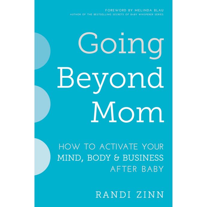 going beyond mom by randi zinn bed bath beyond bed bath beyond