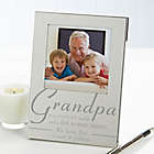 Alternate image 0 for For My Grandpa 4.5-Inch x 6.5-Inch Picture Frame in Silver