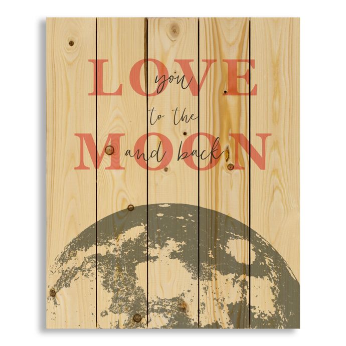 Designs Direct Love You To The Moon And Back 18 Inch X 22 Inch Pallet Wood Wall Art Bed Bath Beyond