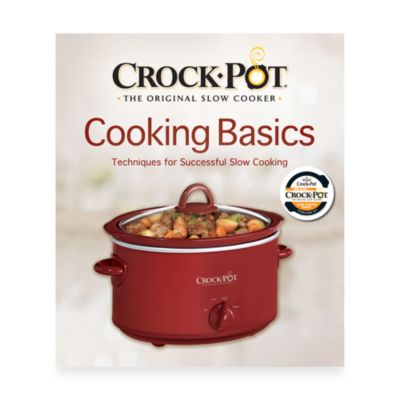 Crock-Pot® Cooking Basics | Bed Bath & Beyond