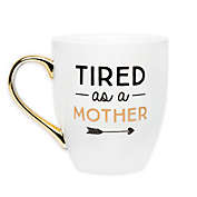 Pearhead&reg; &quot;Tired as a Mother&quot; Mug in White