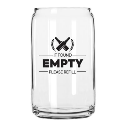 Libbey&reg; &quot;If Found Empty, Please Refill&quot; Beer Can Glass