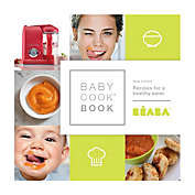 BEABA Babycook&reg; Book New Edition: Recipes For A Healthy Eater