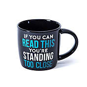 Standing Too Close Coffee Mug in Black