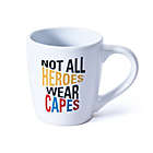 Alternate image 0 for "Not All Heroes Wear Capes" Coffee Mug in White